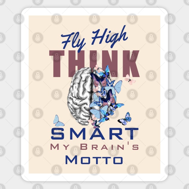 Fly High, Think Smart: My Brain's Motto, motivational quote, cultivating Mental Health and Wellness, blue butterflies Magnet by Collagedream